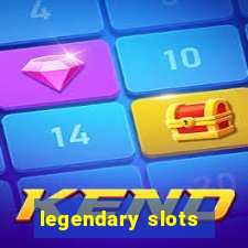 legendary slots - casino games